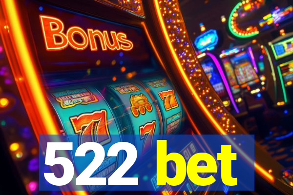 522 bet